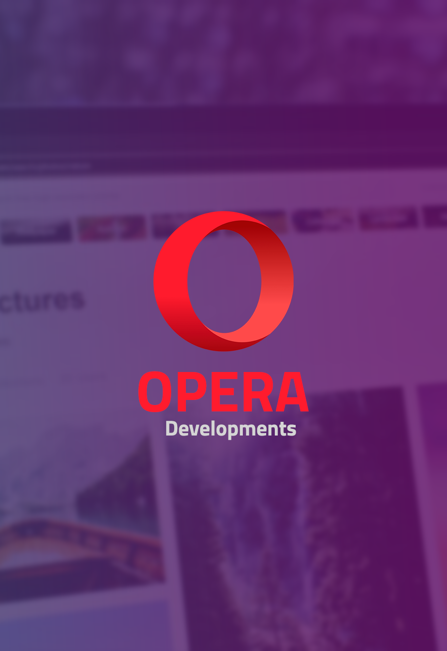 Opera Developments